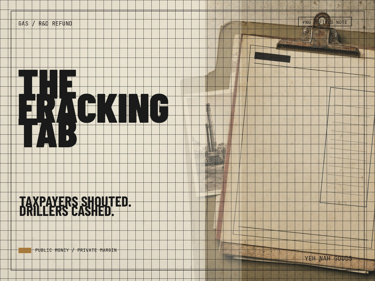 Yeh Nah Goods blog cover titled The Fracking Tab, about R&D refunds for gas drilling.