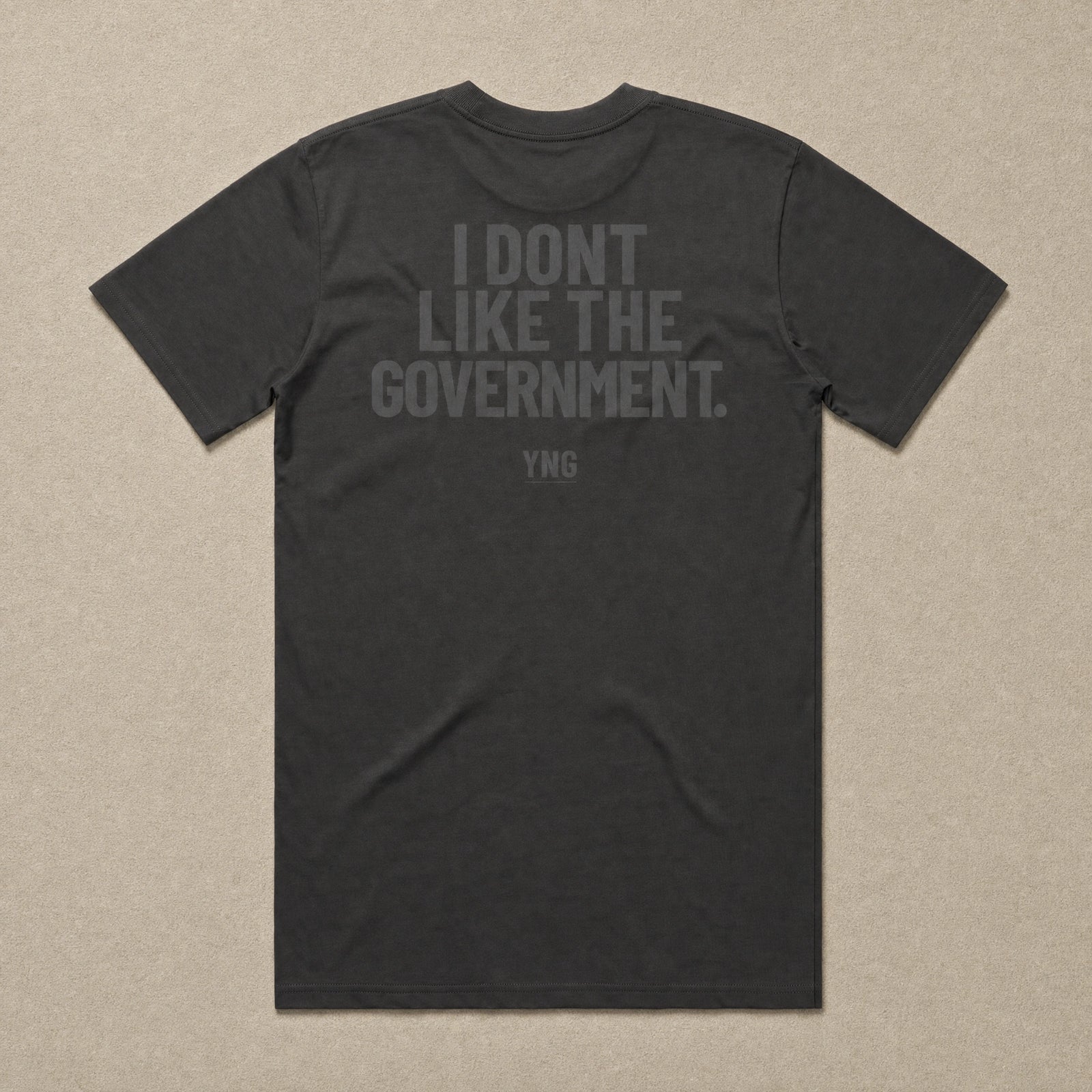 I Don't Like The Government — Classic Tee