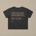 Australian Government. Not A Fan — Womens Crop Tee
