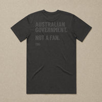 Australian Government. Not A Fan — Classic Tee
