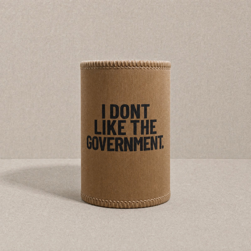 I Don't Like The Government — Stubby Cooler