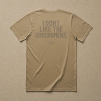 I Don't Like The Government — Classic Tee