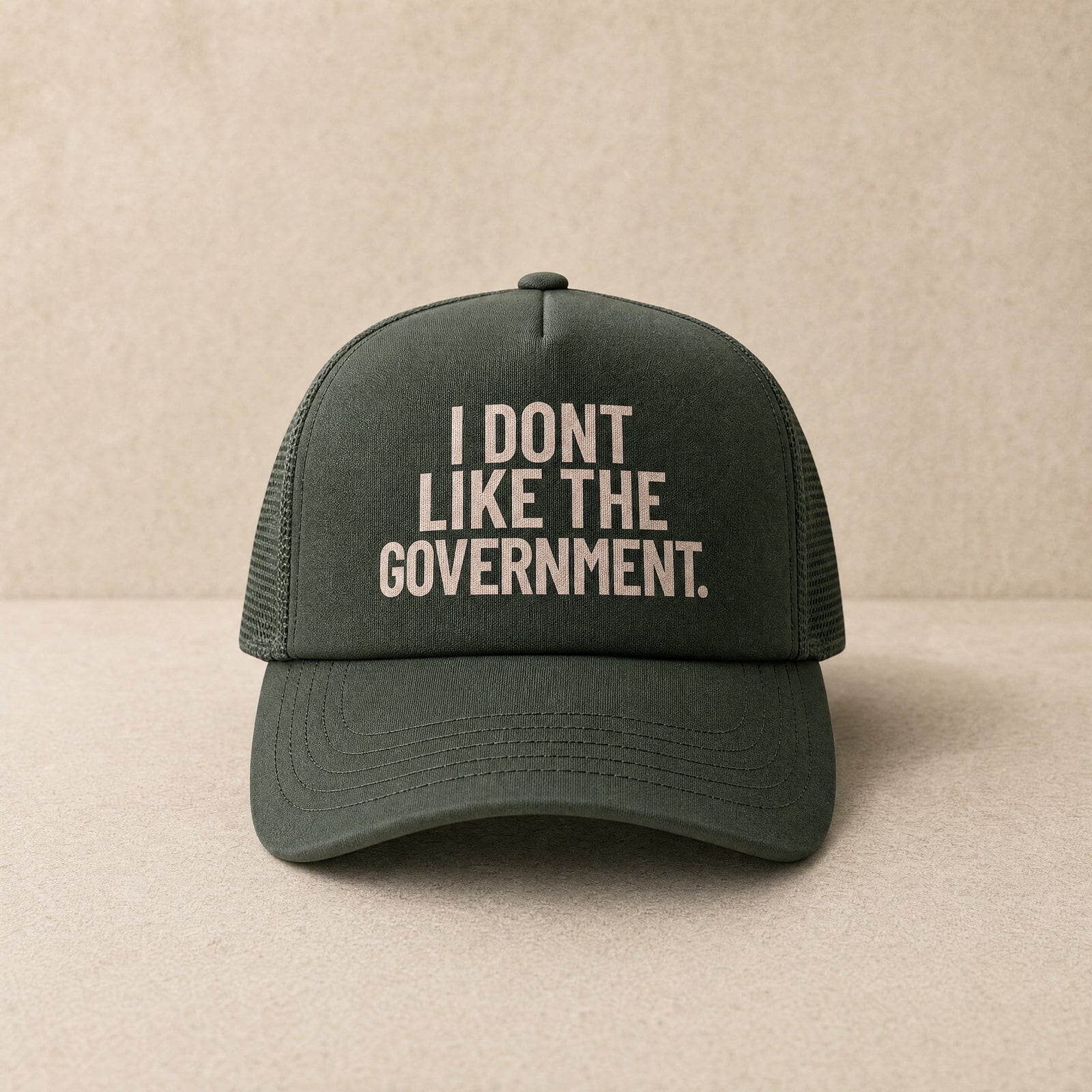 I Don't Like The Government — Trucker Cap