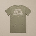 I Don't Like The Government — Classic Tee