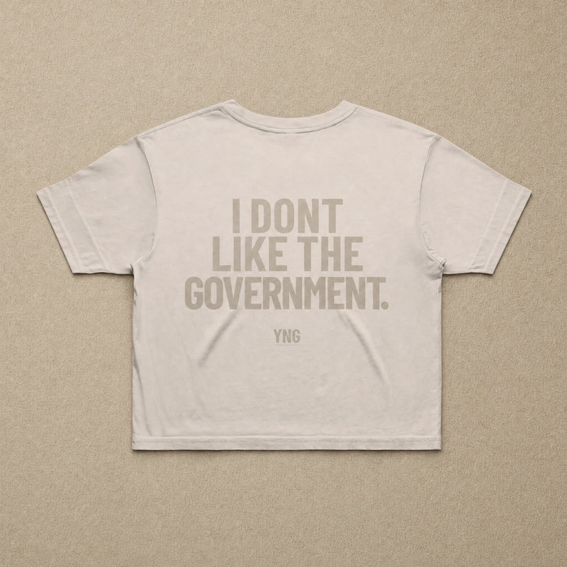 I Don't Like The Government — Womens Crop Tee