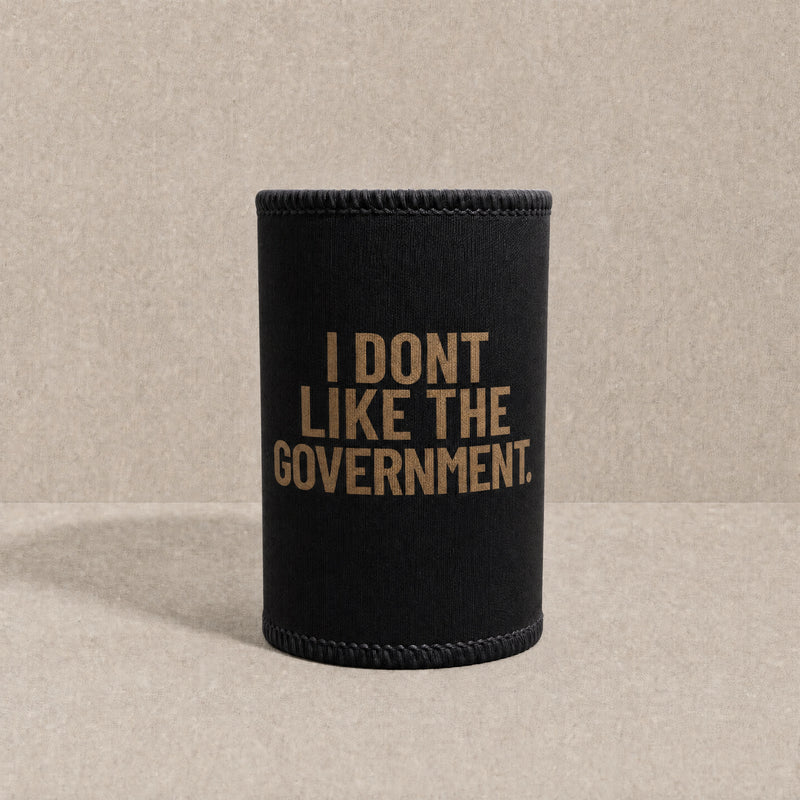 I Don't Like The Government — Stubby Cooler