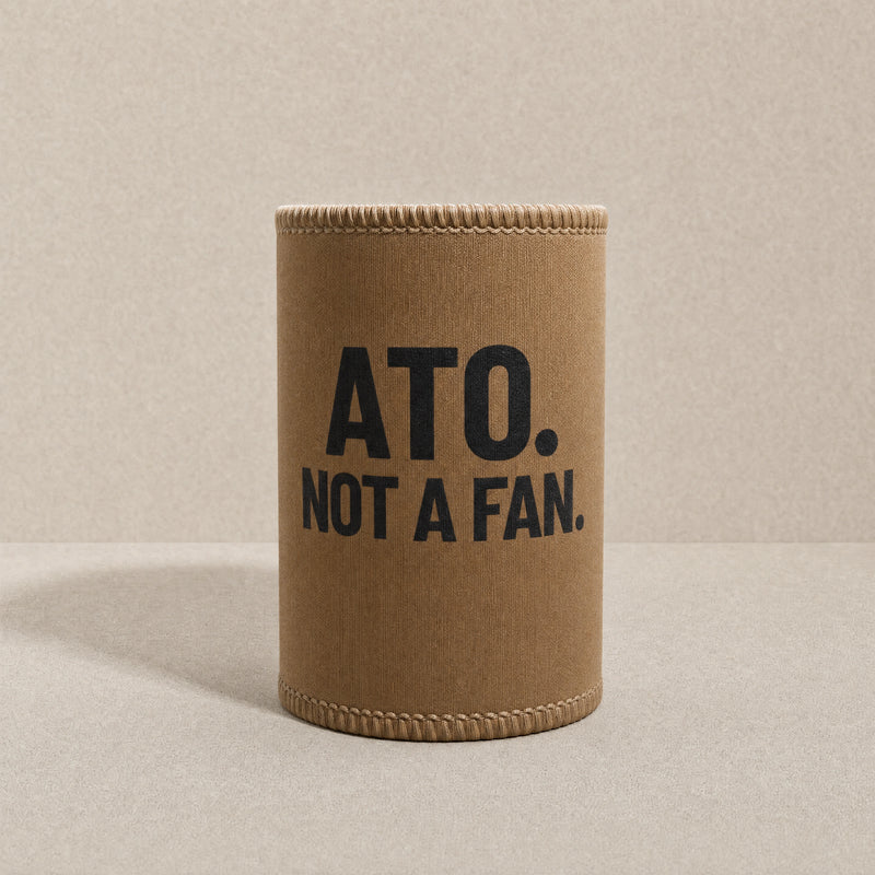 ATO. Not A Fan — Stubby Cooler