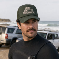 I Don't Like The Government — Trucker Cap
