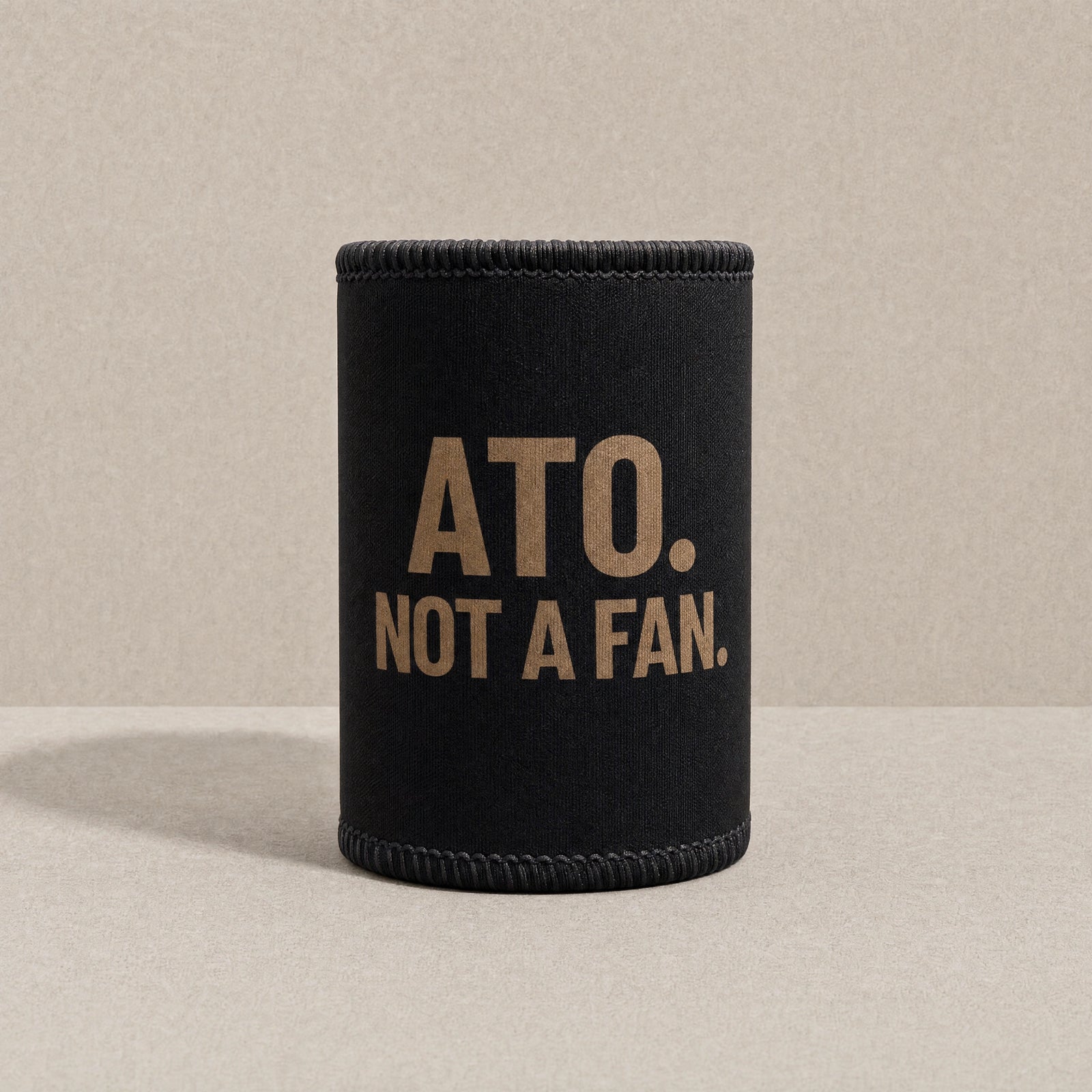 ATO. Not A Fan — Stubby Cooler
